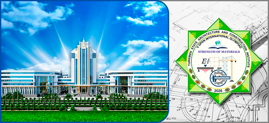 Архитектурно-строительный вуз Туркменистана объявил победителей V Международной олимпиады по сопромату