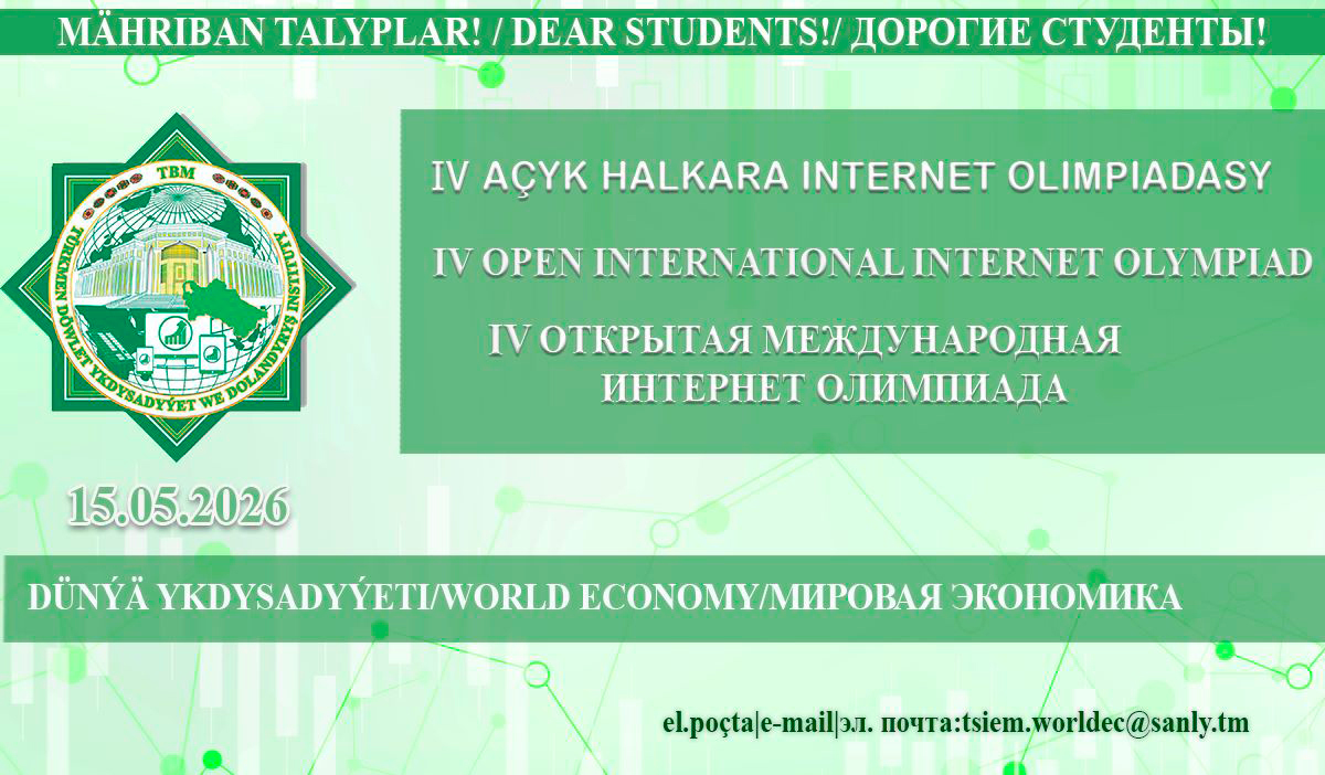 Türkmen döwlet ykdysadyýet we dolandyryş instituty dünýä ykdysadyýeti dersi boýunça IV halkara olimpiadasynyň ýeňijilerini yglan etdi